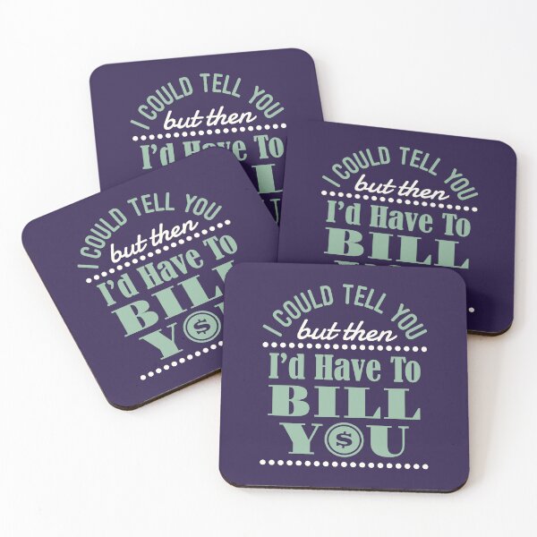 Item preview, I Could Tell You But Then I'd Have to Bill You Funny Accountant  designed and sold by jaygo.