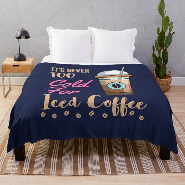 Item preview, It's Never Too Cold for Iced Coffee designed and sold by jaygo.