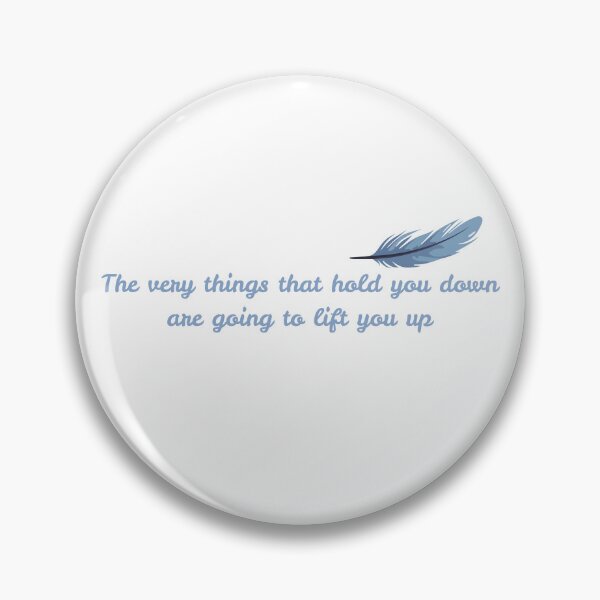 Item preview, The very things that hold you down are going to lift you up designed and sold by BingBangDesigns.