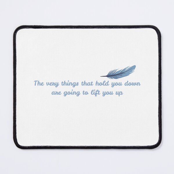 Item preview, The very things that hold you down are going to lift you up designed and sold by BingBangDesigns.