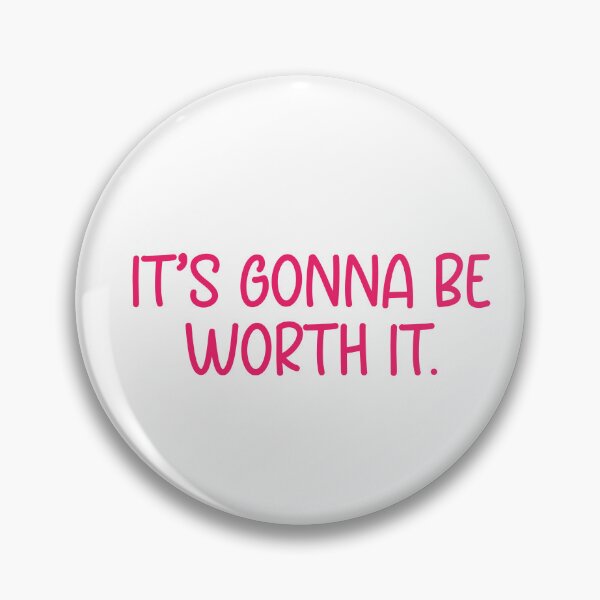 Item preview, It's gonna be worth it. designed and sold by designing01Ar3.