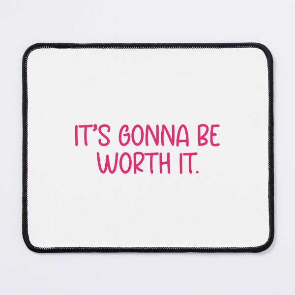 Item preview, It's gonna be worth it. designed and sold by designing01Ar3.