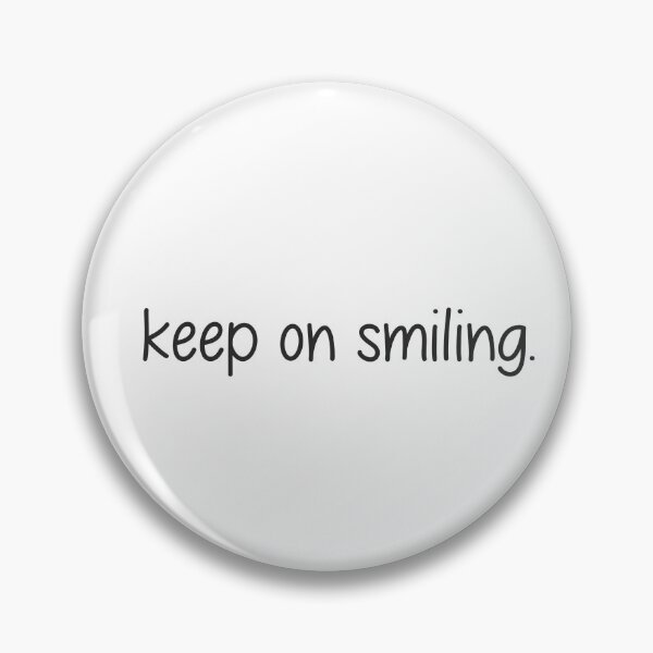 Item preview, keep on smiling designed and sold by designing01Ar3.