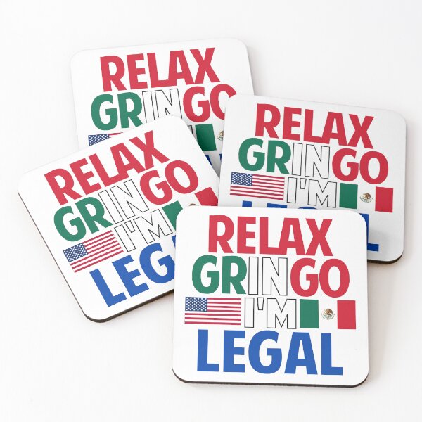 Item preview, Relax Gringo I'm Legal funny Mexican  designed and sold by Colorfulman.