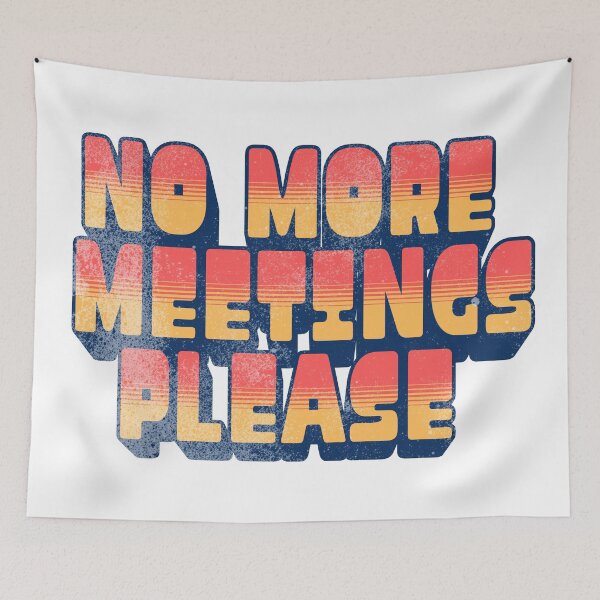 Item preview, Office Life Sarcastic Quote No More Meeting Please designed and sold by Kerosene Design.