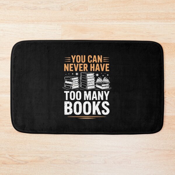 Item preview, YOU CAN NEVER HAVE TOO MANY BOOKS designed and sold by jkrphoto.