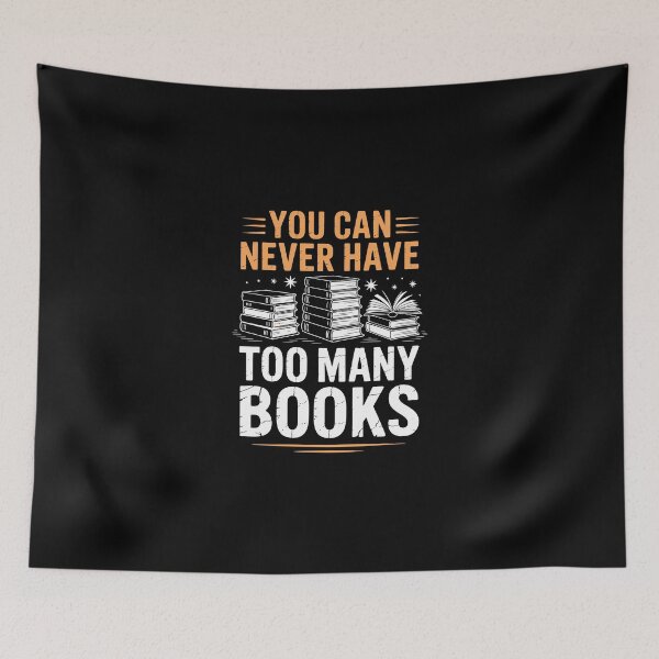 Item preview, YOU CAN NEVER HAVE TOO MANY BOOKS designed and sold by jkrphoto.
