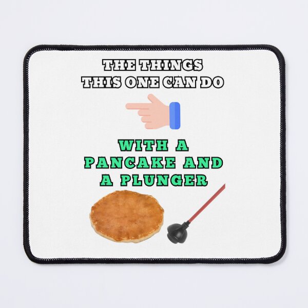 Item preview, The things this one can do with a pancake and a plunger designed and sold by Goode-sense2025.