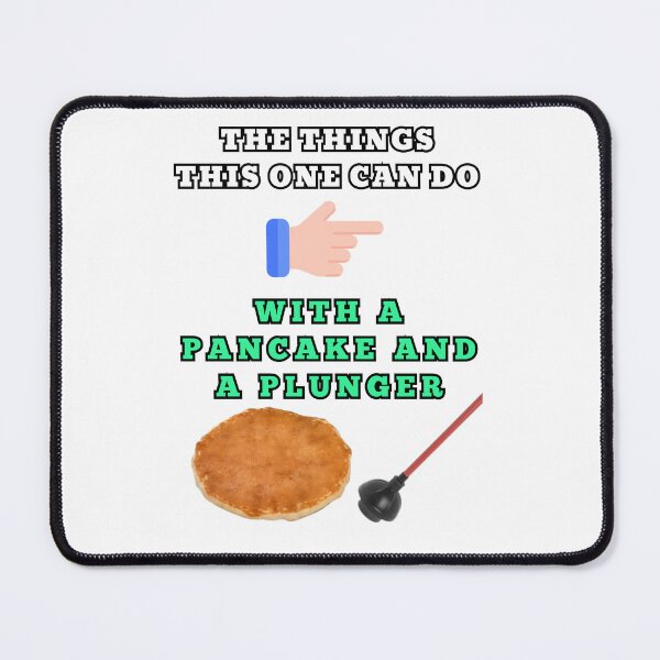 Item preview, The things this one can do with a pancake and a plunger designed and sold by Goode-sense2025.