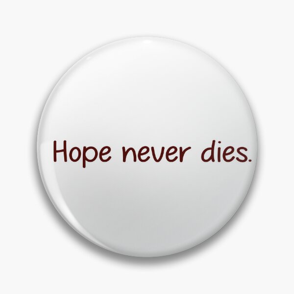 Item preview, hope never dies designed and sold by designing01Ar3.