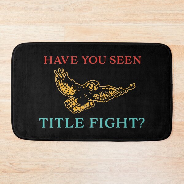 Item preview, Have You Seen Title Fight designed and sold by EthannThompson.