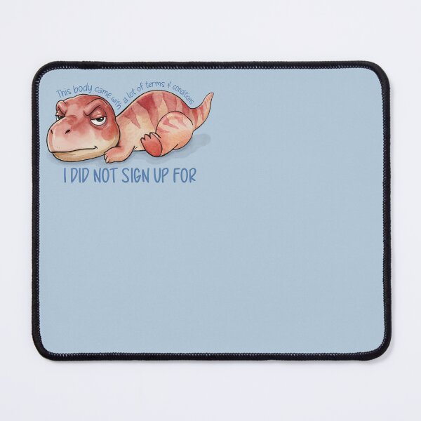 Item preview, This Body Came with a Lot of Terms & Conditions I Did Not Sign Up For | Funny Dinosaur designed and sold by Marginally Unhinged.
