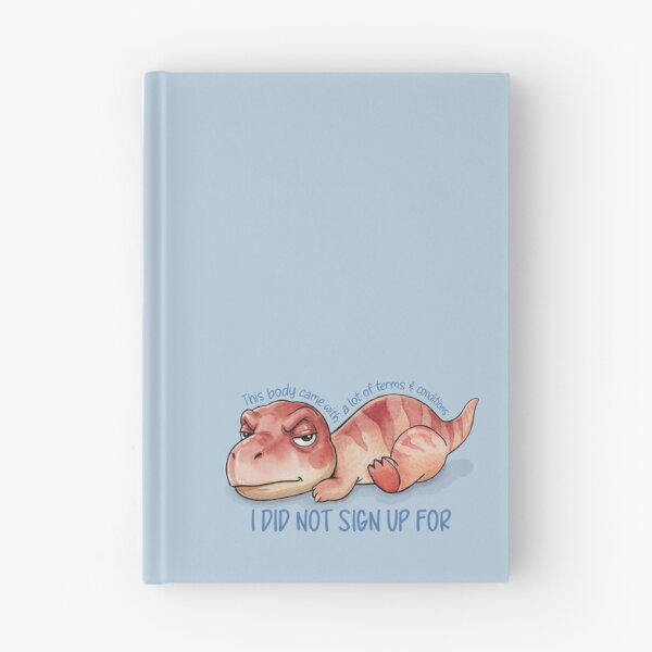 Item preview, This Body Came with a Lot of Terms & Conditions I Did Not Sign Up For | Funny Dinosaur designed and sold by Marginally Unhinged.