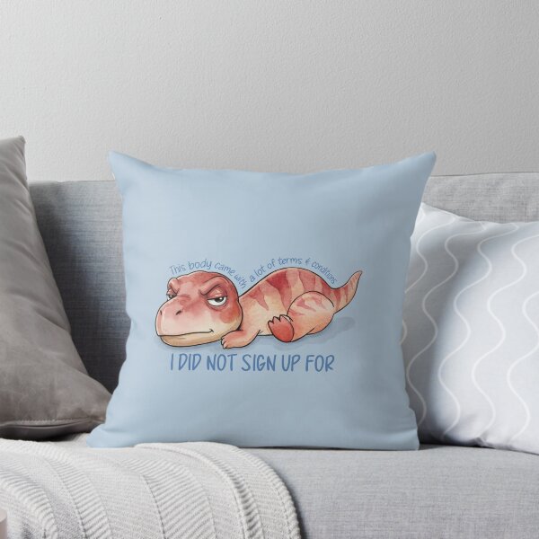 Item preview, This Body Came with a Lot of Terms & Conditions I Did Not Sign Up For | Funny Dinosaur designed and sold by Marginally Unhinged.