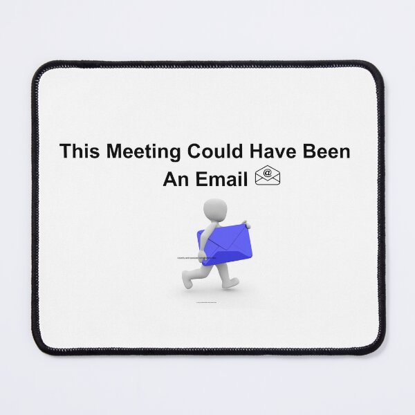 Item preview, This Meeting could Have Been An Email Funny Corporate Quote designed and sold by ChromaVersArt.