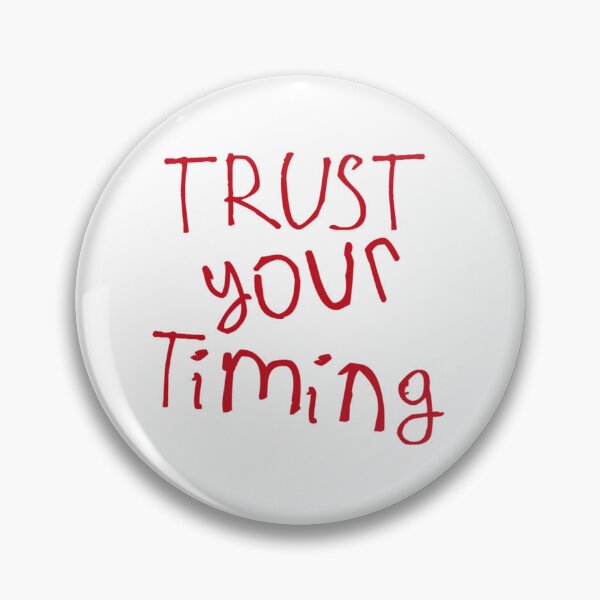 Item preview, Trust Your Timing designed and sold by kinpirks.