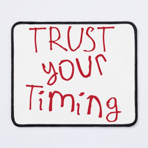 Item preview, Trust Your Timing designed and sold by kinpirks.