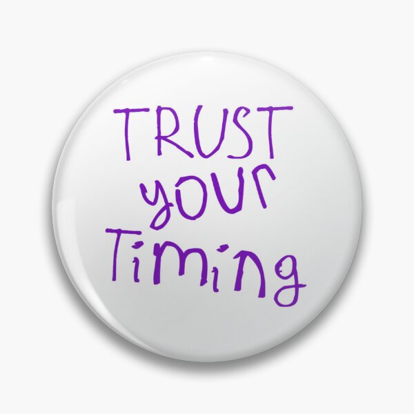 Item preview, Trust Your Timing designed and sold by kinpirks.