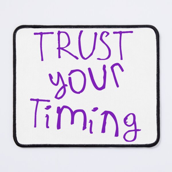 Item preview, Trust Your Timing designed and sold by kinpirks.