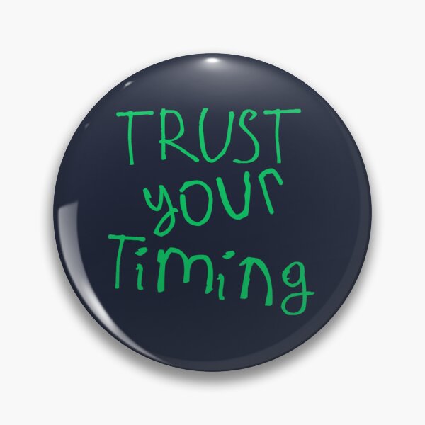 Item preview, Trust Your Timing designed and sold by kinpirks.