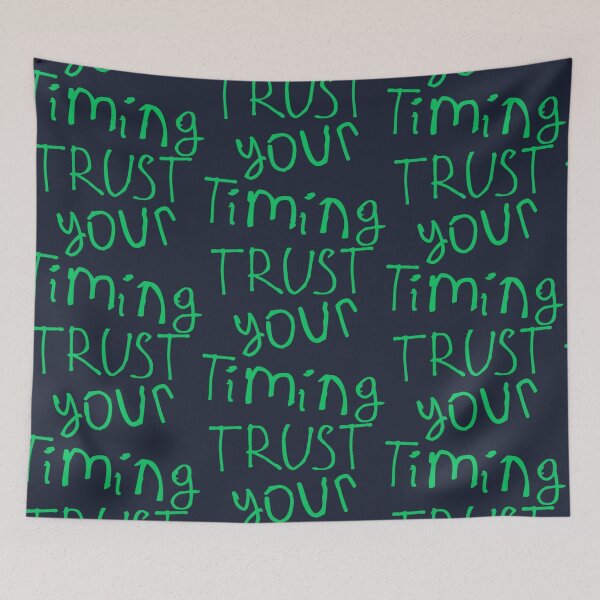 Item preview, Trust Your Timing designed and sold by kinpirks.