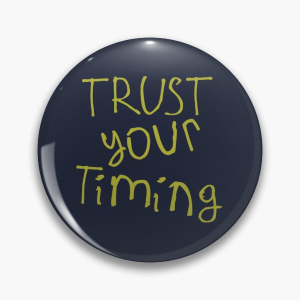 Item preview, Trust Your Timing designed and sold by kinpirks.