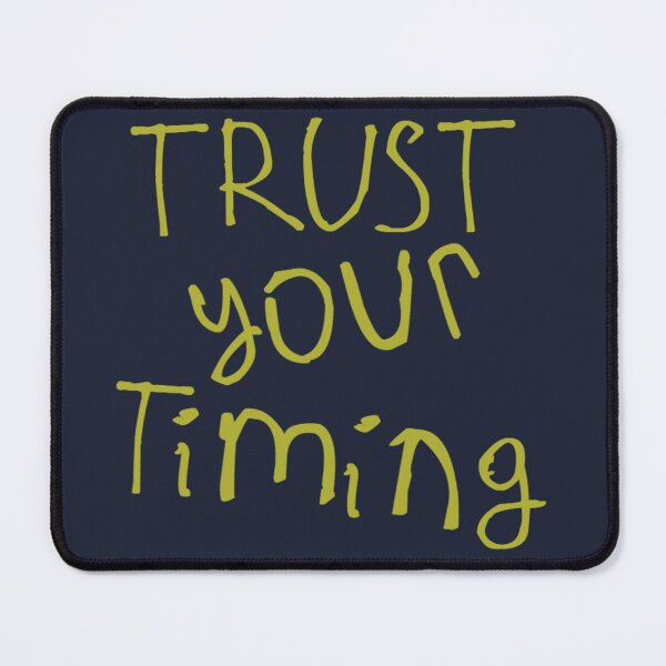 Item preview, Trust Your Timing designed and sold by kinpirks.