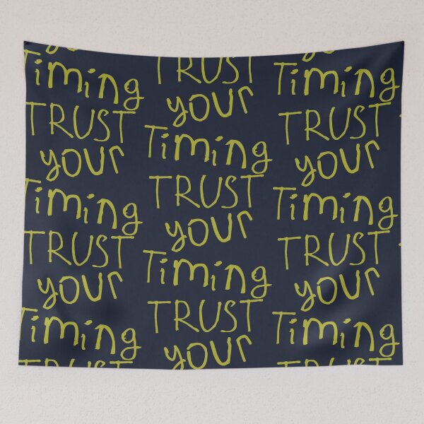Item preview, Trust Your Timing designed and sold by kinpirks.