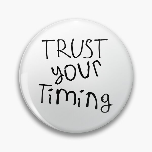 Item preview, Trust Your Timing designed and sold by kinpirks.