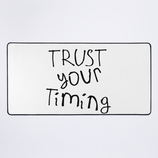 Item preview, Trust Your Timing designed and sold by kinpirks.