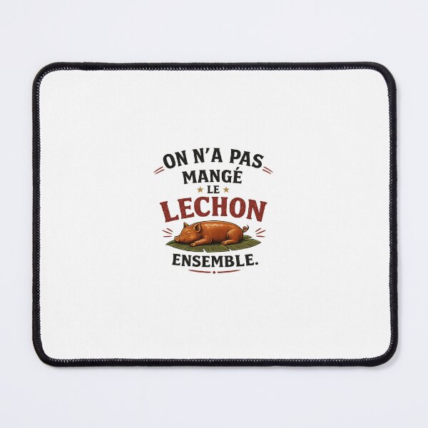 Item preview, We didn't eat the Lechon together – Franco-Filipino humor designed and sold by la-vie-aux-philippines.