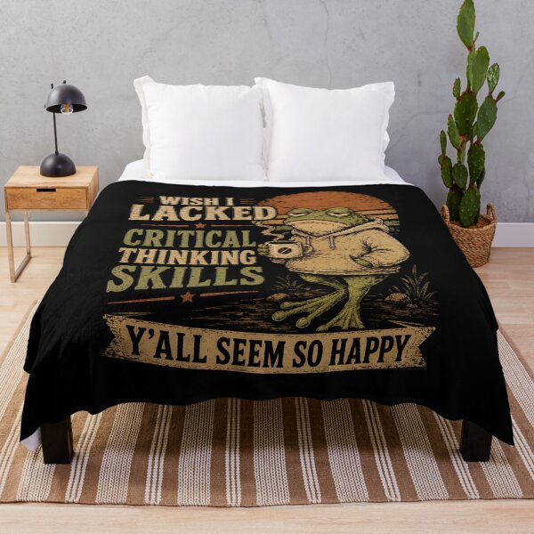 Item preview, Wish I Lacked Critical Thinking Skills Y'all Seem So Happy designed and sold by GanusTom.