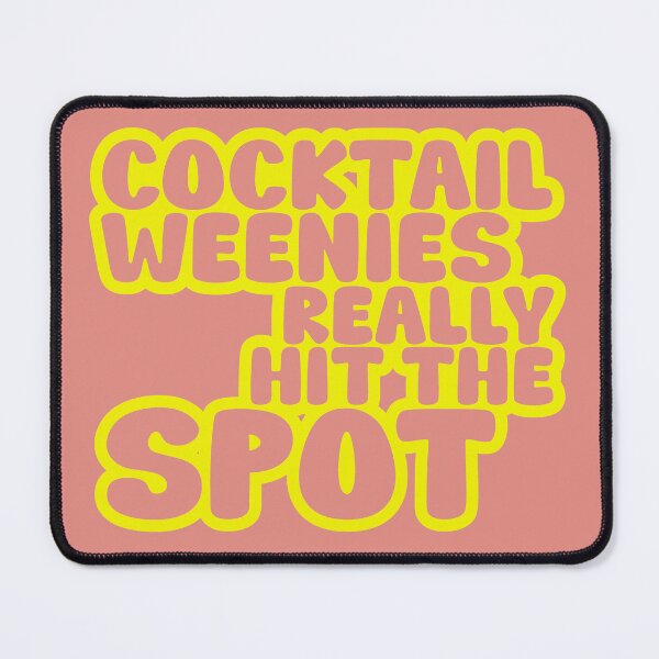 Item preview, Cocktail Weenies Really Hit The Spot designed and sold by Weirdly Specific.