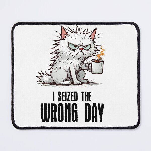 Item preview, I seized the wrong day designed and sold by CallaTees.