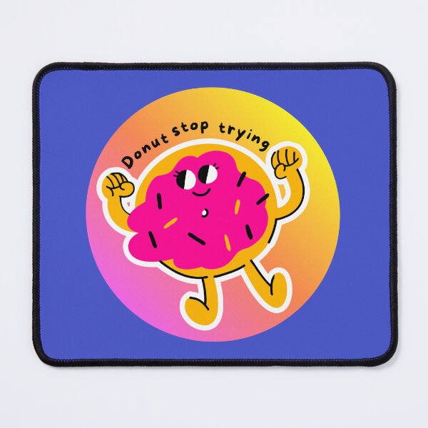 Item preview, donut stop trying cute motivational pink brain designed and sold by kuimoul.