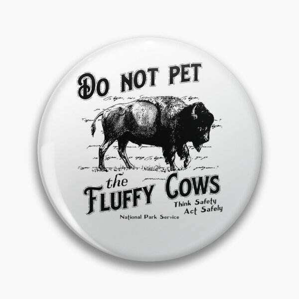 Item preview, Do Not Pet The Fluffy Cows American Bison Vintage designed and sold by fidelmeyer.