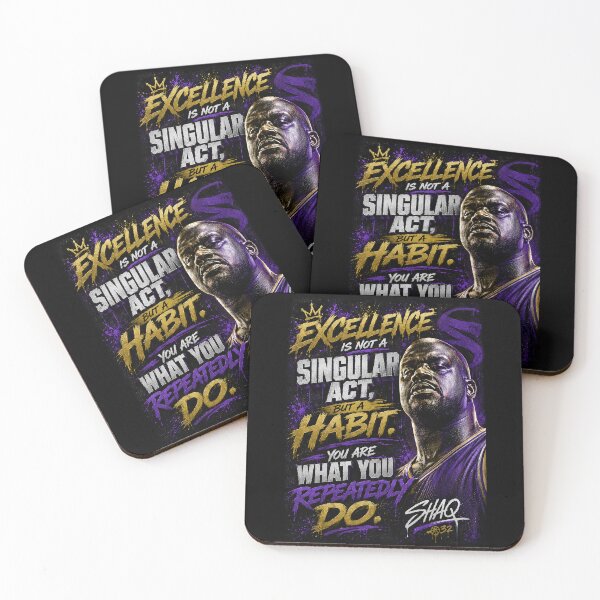 Item preview, Excellence is not a singular act, but a habit. You are what you repeatedly do. Shaq designed and sold by BallerQuotes.