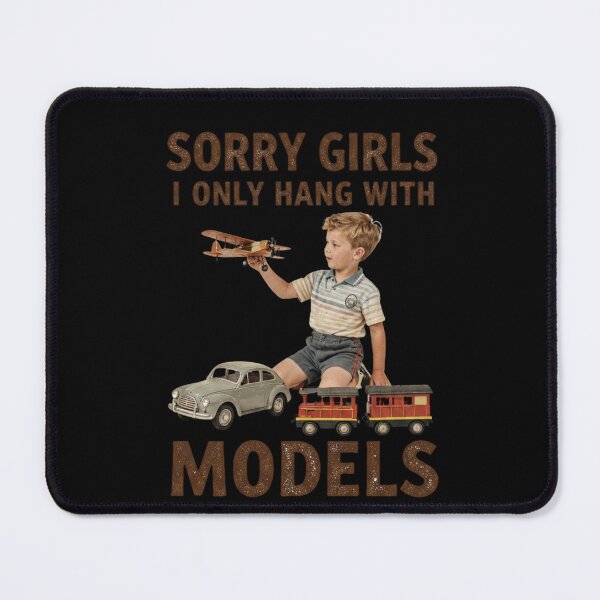 Item preview, Sorry Girls I Only Hang with Models designed and sold by Positive&FunnyThings.