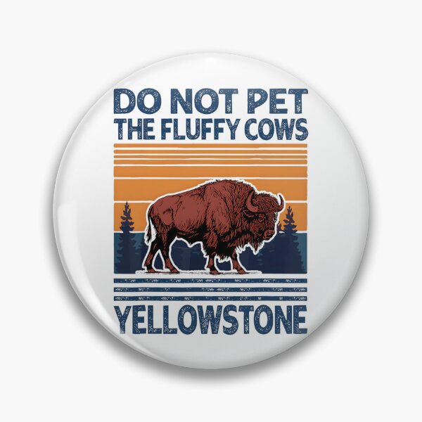 Item preview, Do Not Pet The Fluffy Cows Buffalo & Bison Yellowstone Park designed and sold by eloisestewart.