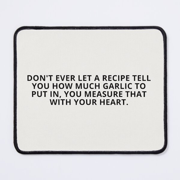 Item preview, Don't Ever Let a Recipe Tell You How Much Garlic to Put In, You Measure That With Your Heart | Minimalist Kitchen Typography | Off-White Background designed and sold by KleanGirlAesthetics.