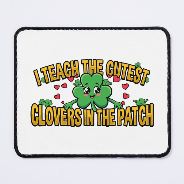 Item preview, lucky classroom I Teach the cutest clovers teacher St Patrick's Day designed and sold by ArtDesignTp.