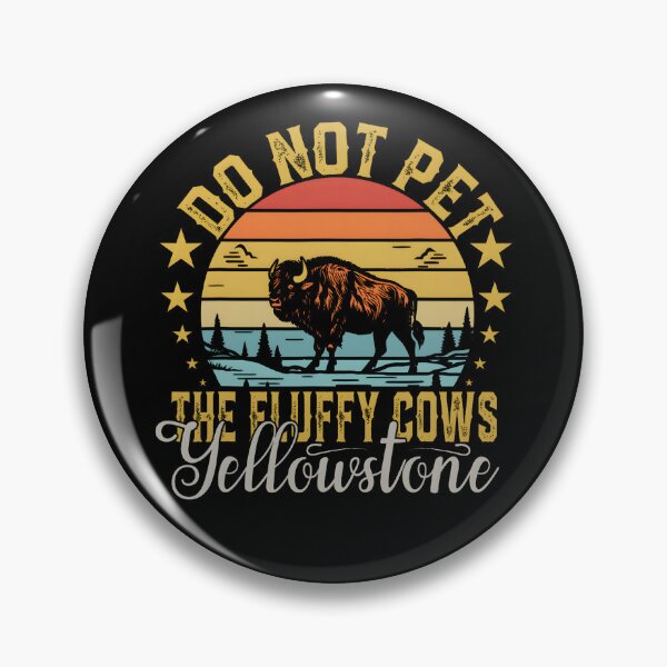 Item preview, Do Not Pet The Fluffy Cows Buffalo & Bison Yellowstone Park designed and sold by eloisestewart.