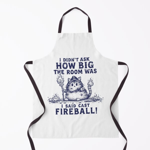 Item preview, I Didn't Ask How Big The Room Is Said I Cast Fireballs Quote designed and sold by queenzoid.