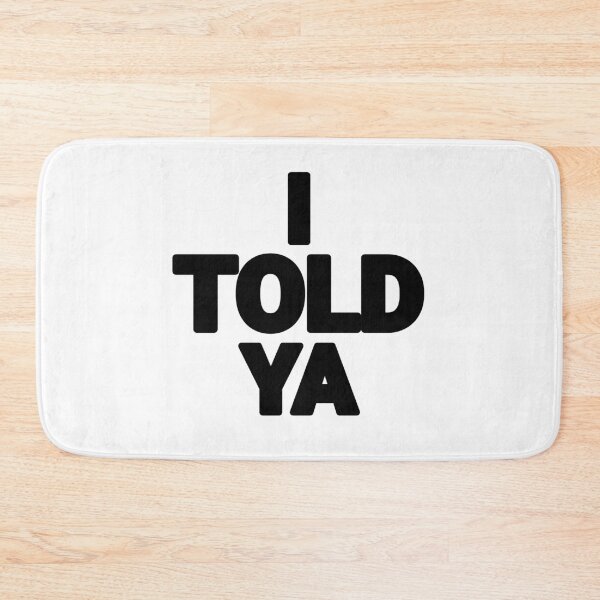 Item preview, I Told Ya designed and sold by CeliaZnx.