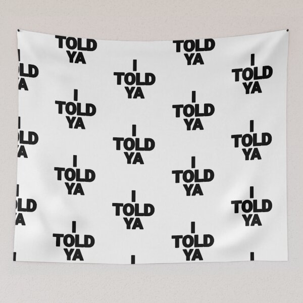 Item preview, I Told Ya designed and sold by CeliaZnx.