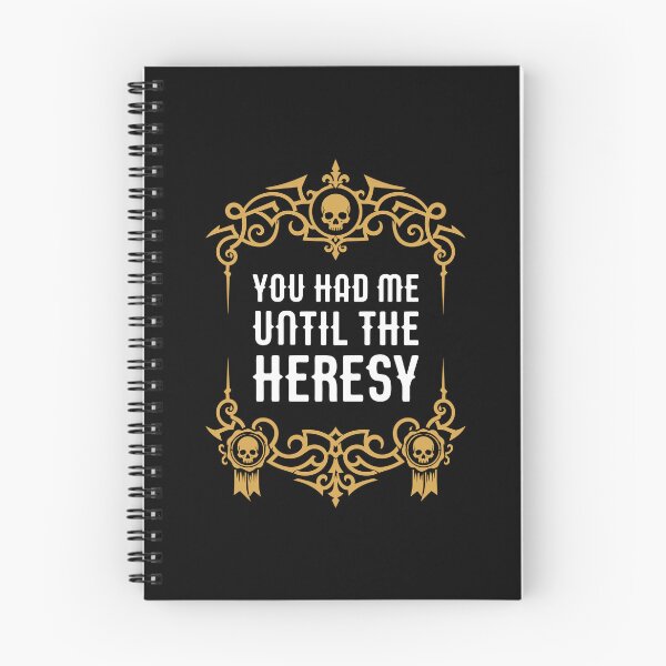 Item preview, You Had Me Until the Heresy Funny Wargaming Meme designed and sold by pixeptional.