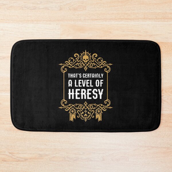 Item preview, Thats Certainly a Level of Heresy Funny Wargaming Meme designed and sold by pixeptional.