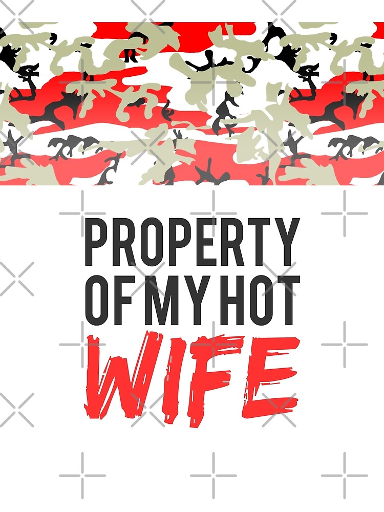 property of my hot wife t shirt