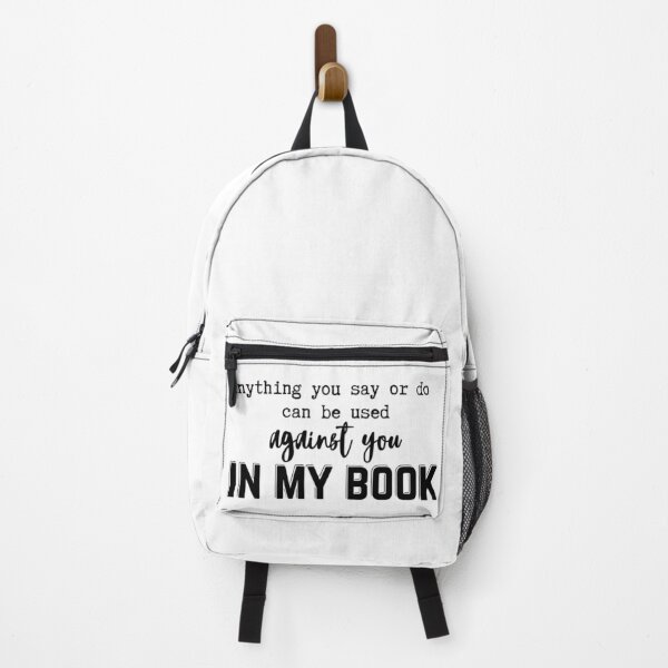 Item preview, Anything You Say Or Do Can Be Used Against You In My Book designed and sold by SunandShade.