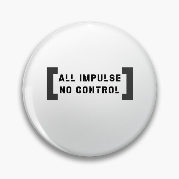 Item preview, All Impulse No Control designed and sold by lelenator.